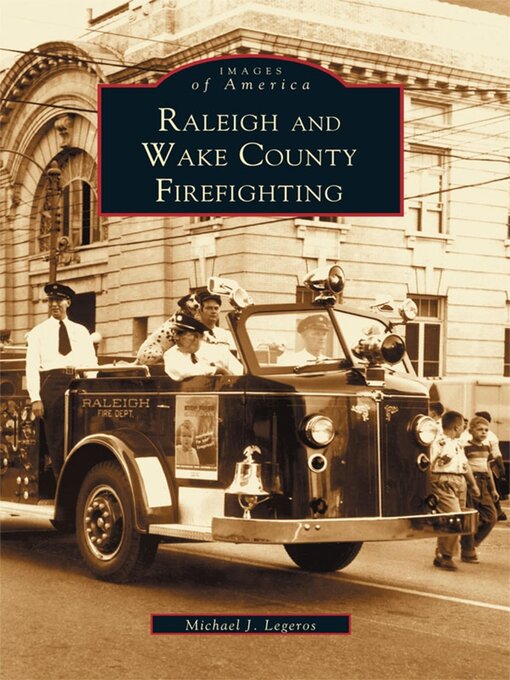 Cover image for Raleigh and Wake County Firefighting